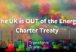 Uk is out of Energy Charter treaty